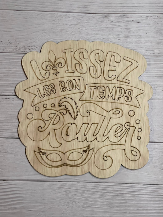 Laissez Les bon temps rouler Unfinished Scored Wood Plaque. DIY wood cutout. Wood mandala blank.