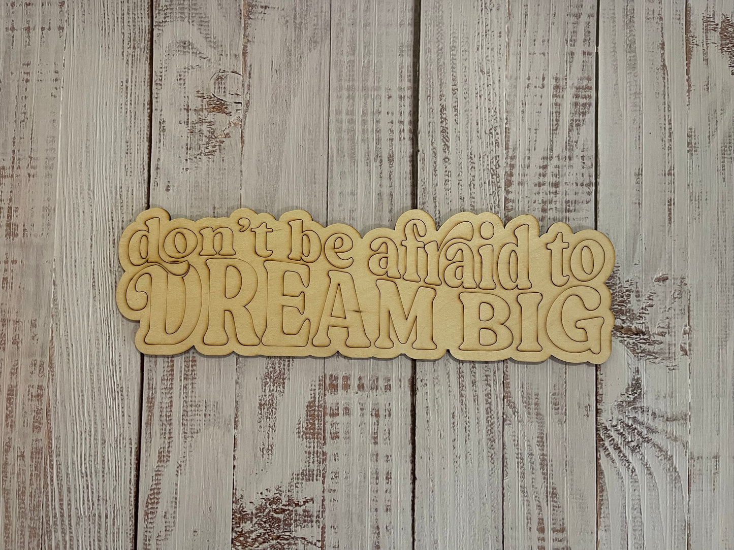 Don’t Be Afraid to Dream Big Unfinished Scored Wood Plaque. DIY wood cutout. Wood mandala blank.