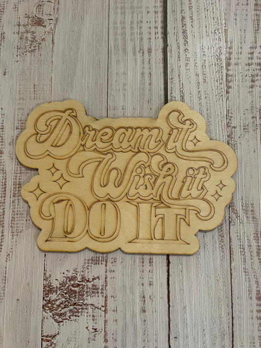 Dream It Wish It Do It Unfinished Scored Wood Plaque. DIY wood cutout. Wood mandala blank.