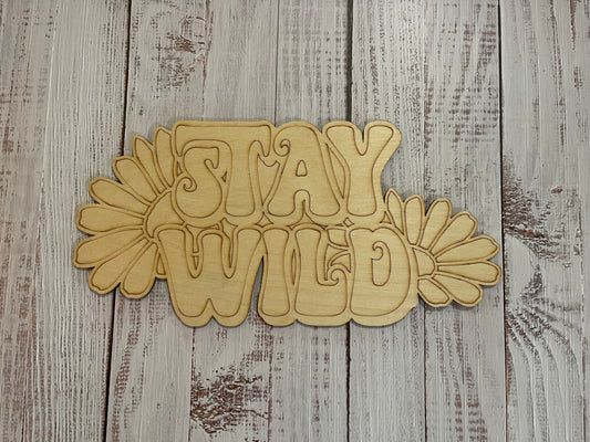 Stay Wild Unfinished Scored Wood Plaque. DIY wood cutout. Wood mandala blank.