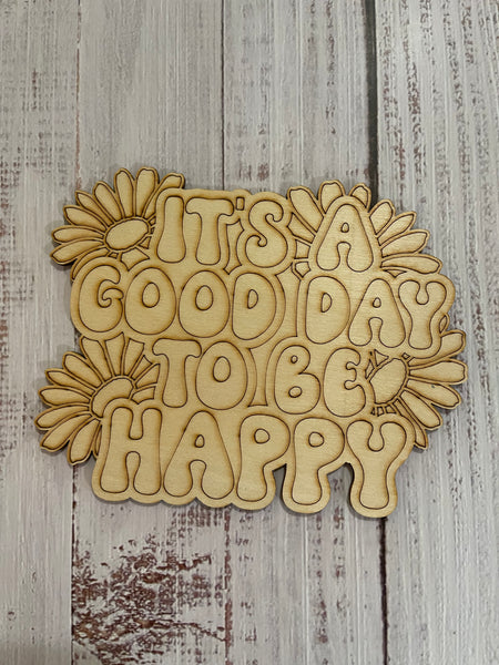 It’s a Good Day to be Happy Unfinished Scored Wood Plaque. DIY wood cutout. Wood mandala blank.