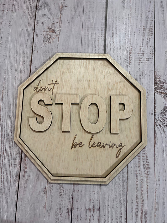 Don’t Stop Be Leaving Sign Blank Set