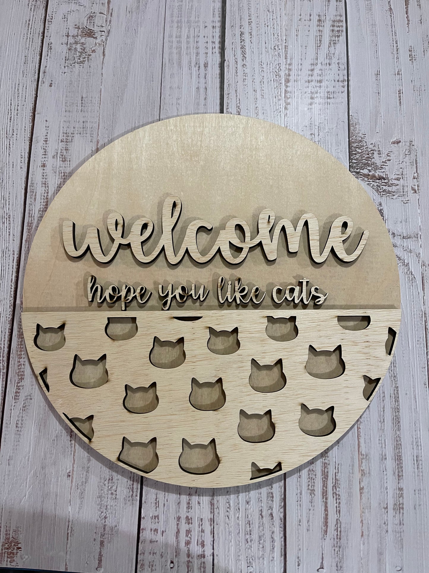 Welcome Hope You Like Cats Round Sign Blank Set