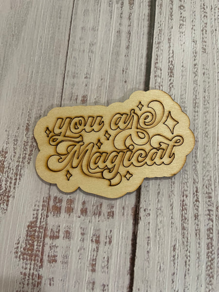 You are Magical Unfinished Scored Wood Plaque. DIY wood cutout. Wood mandala blank.