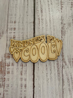 Kindness is Cool Unfinished Scored Wood Plaque. DIY wood cutout. Wood mandala blank.