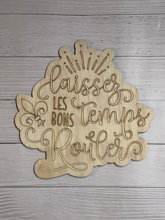 Laissez Les bon temps rouler Unfinished Scored Wood Plaque. DIY wood cutout. Wood mandala blank.