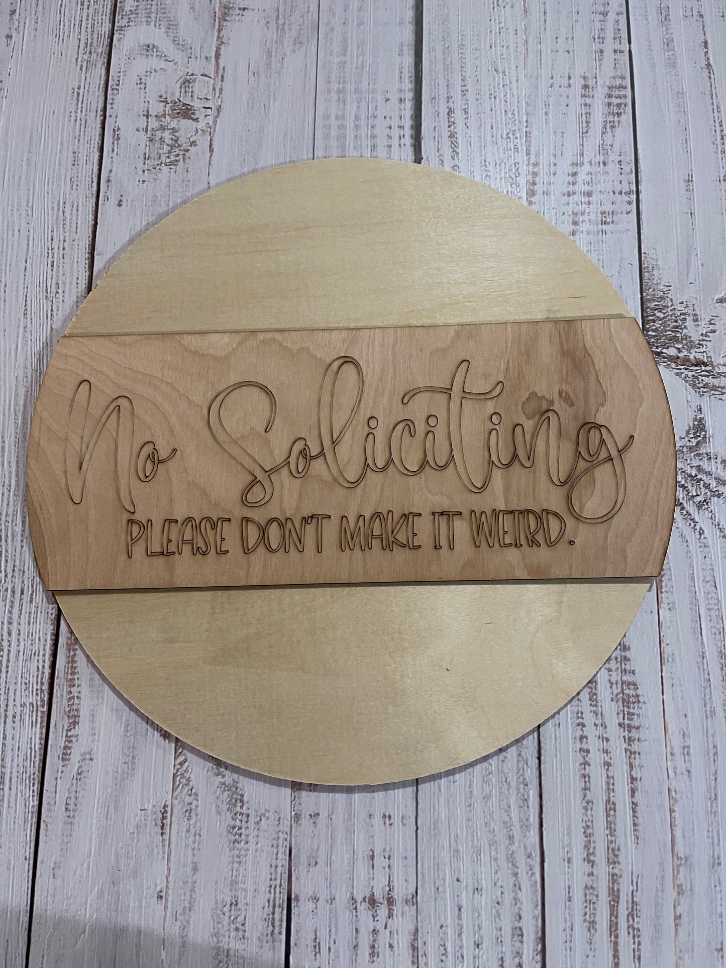 No Soliciting Please Don’t Make It Weird. Round Unfinished Scored Wood Blank. DIY wood cutout. Diy painting blank.