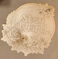 Stay Weird Unfinished Scored Wood Plaque. DIY wood cutout. Wood mandala blank.