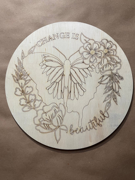 Change is Beautiful Floral Butterfly Round Unfinished Scored Wood Blank. DIY wood cutout. Diy painting blank.