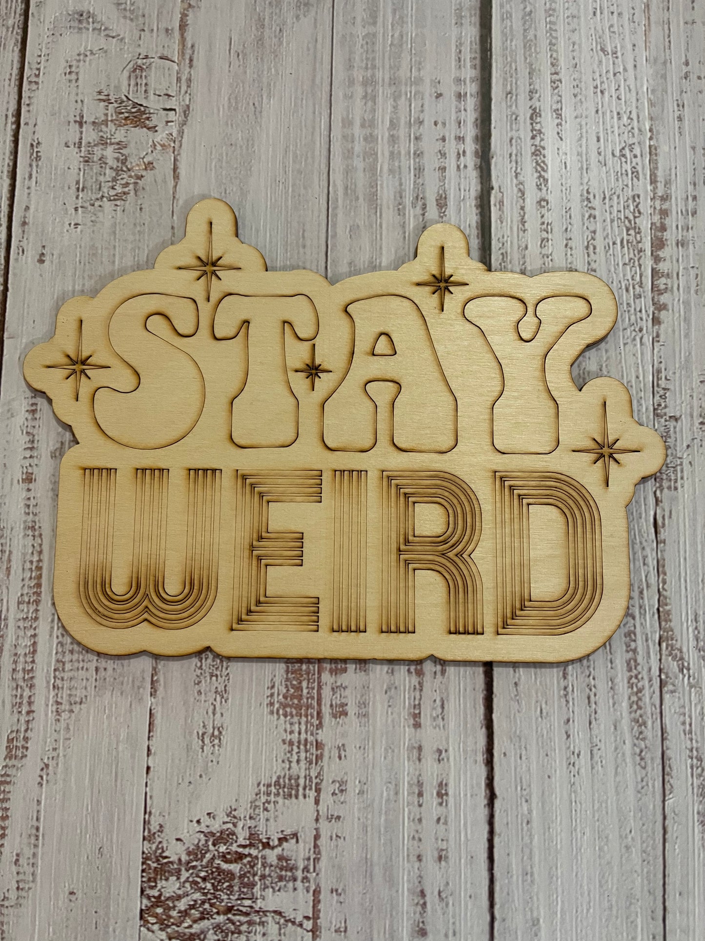 Stay Weird Unfinished Scored Wood Plaque. DIY wood cutout. Wood mandala blank.